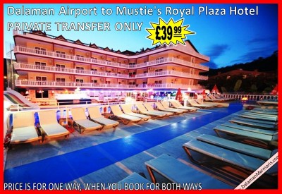 Dalaman Airport to Mustie's Royal Plaza Hotel Marmaris